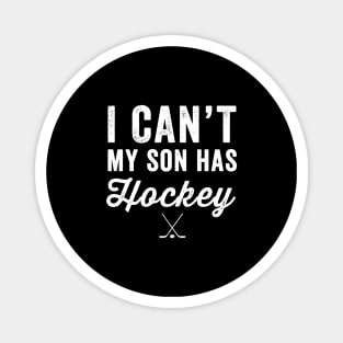 I can't my son has hockey Magnet